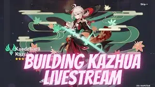Building Kazhua Livestream 5.0 Genshin Impact