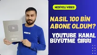 Hediyeli Video / YouTube Kanal Büyütme Sırrı (Nasıl 100 Bin Abone Oldum?)