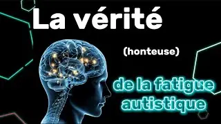 THE TRUTH ABOUT AUTISM FATIGUE
