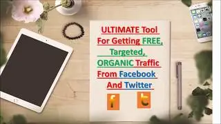ULTIMATE Tool For Getting FREE, Targeted, ORGANIC Traffic From Facebook And Twitter.