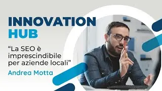 Innovation Hub Catania, Andrea Motta: 