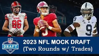 2023 NFL Mock Draft | Two Pre-Draft Blockbuster Trades Included