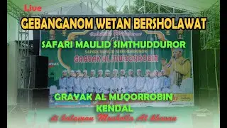 GEBANGANOM WETAN BERSHOLAWAT GRAYAK AL MUQORROBIN
