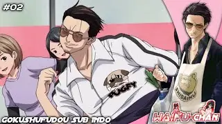 ketika mantan yakuza menjadi suami rumah tangga | Gokushufudou 02 sub Indo | Funny Moment.