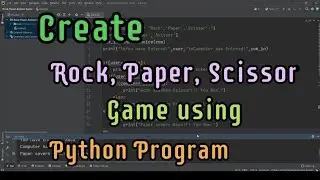 Create Rock, Paper, Scissor Game using Python Program | Python Program to Create a Game