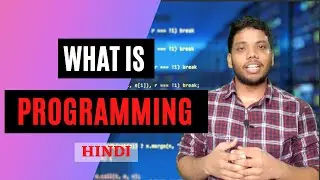 What Is Programming? Explained in Simple Terms | Hindi | Part 2