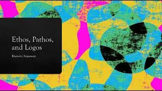 Ethos Pathos and Logos
