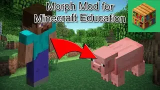 Morph Mod for Minecraft Education Edition