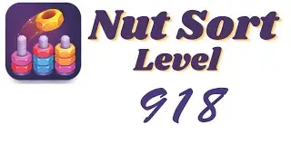 Nut Sort Level 918 Walkthrough | Nuts — Color Sort 918 solution
