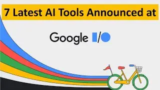 7 latest AI tools announced at Google I/O (in 8 minutes!)