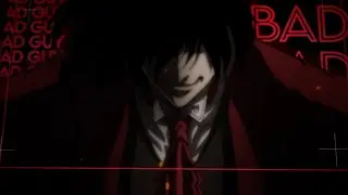 Bad Guy  || Alucard edit