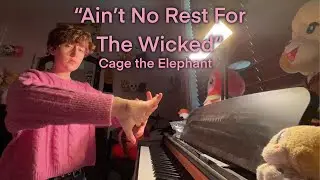 “Ain’t No Rest For The Wicked” by Cage the Elephant Cover