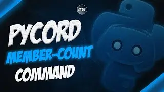How to Code a Membercount Command in Python using Pycord