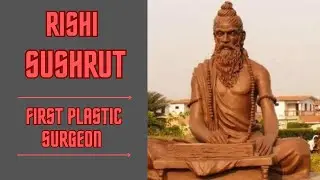 सुश्रुत ऋषि॥ दुनिया के पहले प्लास्टिक सर्जन॥