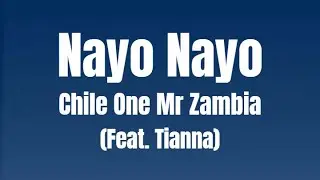 Chile One MrZambia ft Tianna - Nayo Nayo (Lyrics Video)