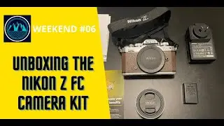 REVIEWING what's inside the NIKON Z FC Camera Kit Let's Unbox it! | WEEKEND #06