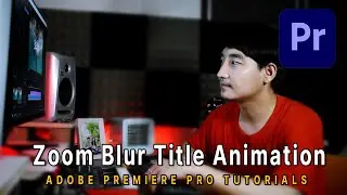 How to make Create a Zoom Blur Title Animation in Adobe Premiere Pro [Burmese Language]