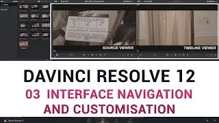 DaVinci Resolve 12 - 03 Interface navigation and customisation