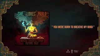 She Loves Pablo - You Were Born To Breathe My Mind