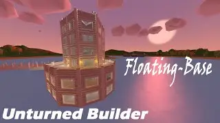 [Unturned Builder]Floating base(ENG subtitle)