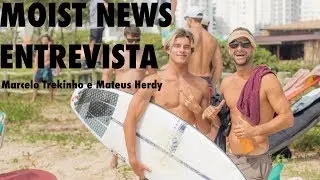 Moist News Entrevista // Marcelo Trekinho e Mateus Herdy