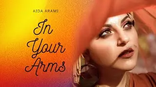 Aida Arami - In Your Arms