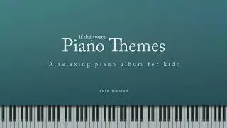 If They Were Piano Themes - Full Album