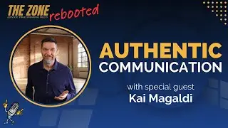 Authentic Communication with Kai Magaldi | Ep. 78