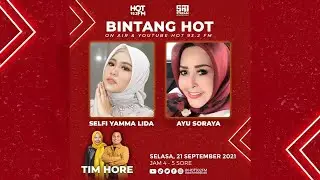 Bintang HOT bareng Selfi Yamma & Ayu Soraya