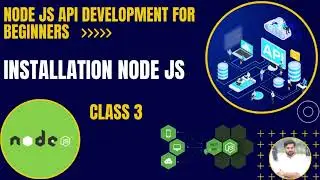Section 1| Installation Node JS | Node JS API Development For Beginners