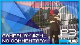 Persona 3 Reload - Gameplay #024 (PC) (No Commentary)