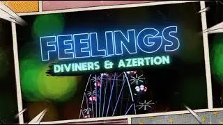 Diviners & Azertion - Feelings