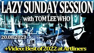 Artliners Lazy Sunday Session 20.08.23 / Video: Best Of 2022 at Artliners
