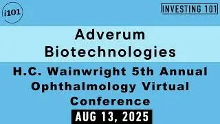 Adverum Biotechnologies H.C. Wainwright 5th Annual Ophthalmology Virtual Conference | Aug 13, 2025