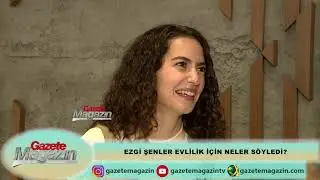 EZGİ ŞENLER EVLİLİK DÜŞÜNÜYOR MU?