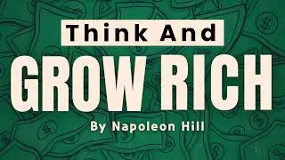 Think & Grow Rich (All Chapters in 31 Minutes) - Napoleon Hill
