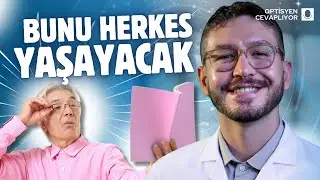Yakını göremiyorum ne yapmam lazım? Presbiyopi