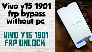 Vivo 1901 y15 frp bypass without pc vivo 1901 frp unlock