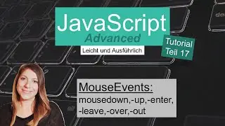 Mouse Events, JavaScript Advanced Tutorial deutsch Teil 17