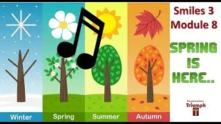Spring is here. SONG🎵. Smiles 3 Module 8, p. 118. Let's sing. Text, перевод