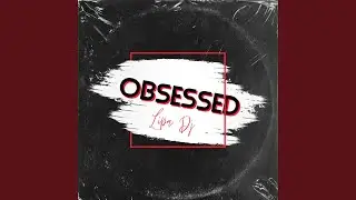 Obsessed (Sped Up)