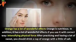 Things You Need To Know When Eating Orange