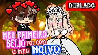 MEU PRIMEIRO BEIJO FOI COM O MEU NOIVO! | MINI FILME | [DUBLADO] GACHA CLUB