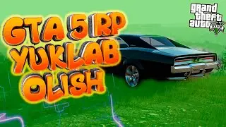 GTA 5 RP YUKLASH || GTA 5 RP YUKLAB OLISH YO'LI