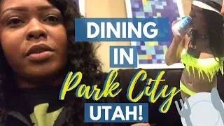 DINING IN PARK CITY,  UTAH | FINALRANT