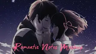 Romantic Notes Mashup