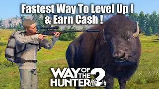 Way Of The Hunter 2 - Fastest Way To Level Up & Earn Cash !