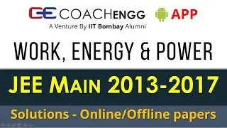 JEE Main Solutions | Work, Energy and Power | 2013 to 2017 | Chapterwise | COACHENGG APP