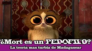 The true meaning of Mort's philia. Madagascar's most disturbing theory.