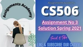 CS506 Assignment 3 Solution 2021 | CS506 Assignment No 3 Solution Spring 2021